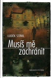 Musíš mě zachránit - Luděk Stínil