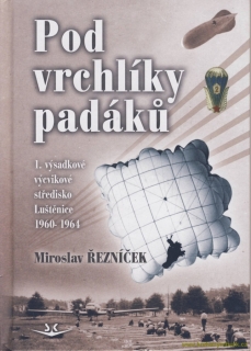 Pod vrchlíky padáků - Miroslav Řezníček kniha