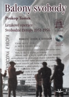 Balony svobody Letákové operace Svobodné Evropy 1951-1956 Prokop Tomek kniha